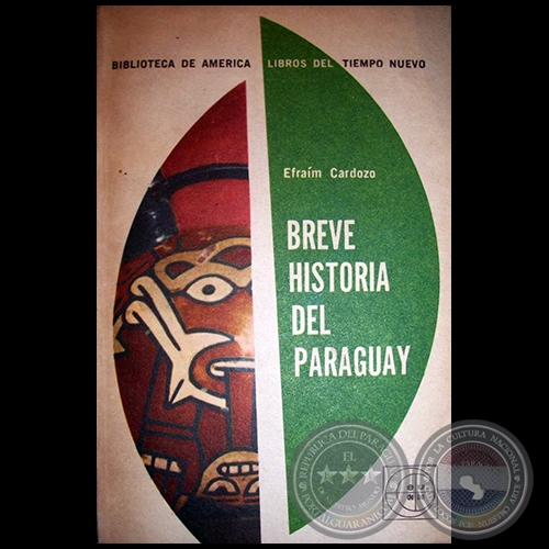 BREVE HISTORIA DEL PARAGUAY - Autor: EFRAM CARDOZO - Ao: 1965